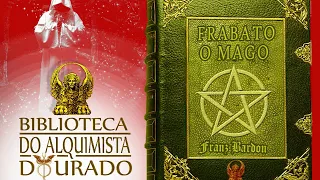 Frabato o Mago | Audiolivro Biblioteca do Alquimista Dourado