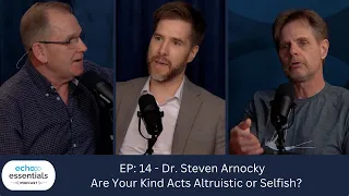 Ep 14: Are Your Kind Acts Altruistic or Selfish?