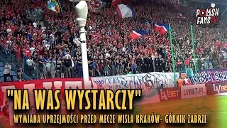"NA WAS WYSTARCZY" uprzejmości przed meczem Wisła Kraków - Górnik Zabrze (25.08.2018 r.)