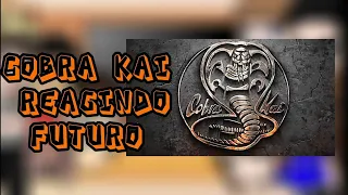 Cobra Kai reagindo futuro Parte 1/6