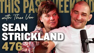 Sean Strickland | This Past Weekend w/ Theo Von #476