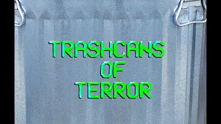 Trashcans of Terror - Official VV Trailer