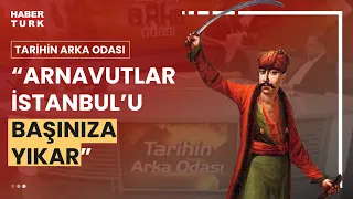 Patrona Halil Osmanlı’yı böyle tehdit etmişti:Bana dokunursanız Arnavutlar İstanbul'u başınıza yıkar