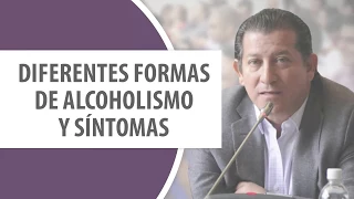 Diferentes formas de Alcoholismo y Síntomas