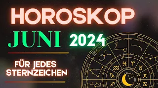 HOROSKOP FÜR JUNI 2024 FÜR JEDES STERNZEICHEN.