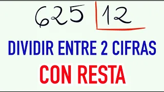 Divisiones de 2 cifras con resta paso a paso 625 dividido entre 12