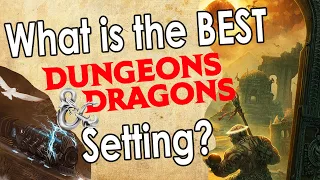 DnD Settings Tier List - Are the Forgotten Realms the best DnD Setting?