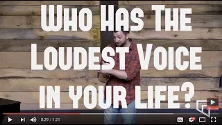 Who has the loudest voice in your life?
