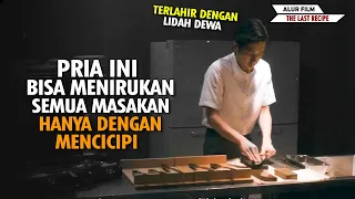 MASTER KOKI DENGAN KEMAMPUAN LIDAH DEWA, AWAL MULA SEMUA MASAKAN ENAK DI DUNIA !! Kisah Nyata