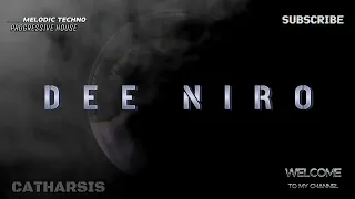 MELODIC TECHNO & PROGRESSIVE HOUSE - DEE NIRO - CATHARSIS