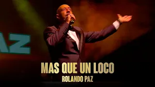 Rolando Paz - Más Que Un Loco (Video Oficial)