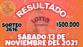 RESULTADO LOTTO SORTEO #2616 DEL SÁBADO 13 DE NOVIEMBRE DEL 2021 /LOTERÍA DE ECUADOR/