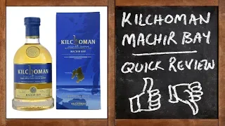 Whisky Quick Review - Kilchoman Machir Bay