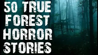 50 TRUE Horrifying Deep Woods & Middle Of Nowhere Stories | Mega Compilation | (Scary Stories)