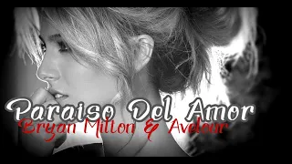 Bryan Milton & Avelour - Paraiso Del Amor ( Music Video)