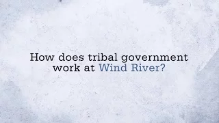 Tribal Government on the Wind River Reservation
