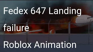 Fedex 647 Landing failure (Roblox Animatio)