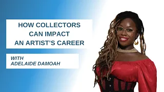 How Collectors Can Impact An Artist’s Career