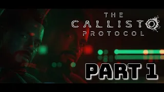 The Callisto Protocol • Part 1 • | Black Iron Prison Outbreak [4K 60FPS UHD]