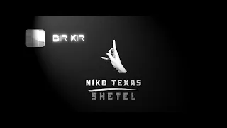 NIKO TEXAS - SHETEL ШЕТЕЛ (BIR KIR ALBUM 2023)