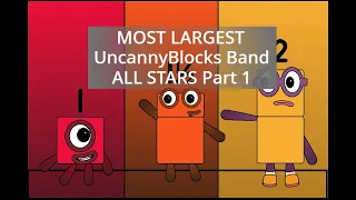MOST LARGEST UncannyBlocks Band ALL STARS Part 1 (Not Made For Youtube Kids) (1000 subs!!!)