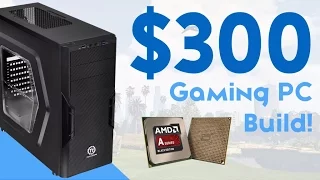 BUILD A $300 BUDGET GAMING PC BUILD 2016! [1080P GAMING!]