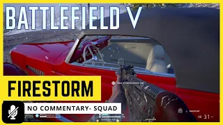 Battlefield 5 Firestorm Gameplay (No commentary) - Squad🔥
