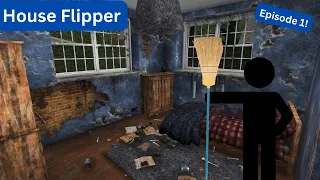 cleaning cleaning cleaning... | House Flipper | Ep1