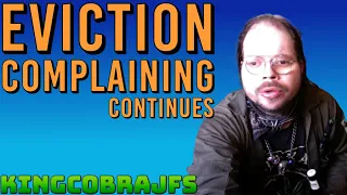 Eviction Complaining Continues - KingCobraJFS
