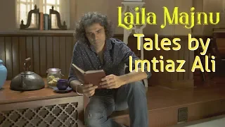 Laila Majnu Tales by Imtiaz Ali  (Part 1)
