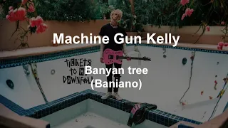 machine gun kelly - banyan tree (Traducción al español) (Loop)