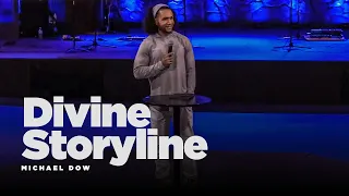 Divine Storyline | Michael Dow