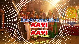 Aayi Aayi (Instrumental) Just Music - Coke Studio Pakistan Season 15