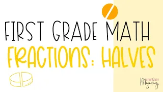 First Grade Math: Fractions | Halves