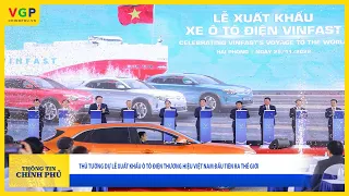 Thủ tướng Phạm Minh Chính dự Lễ xuất khẩu ô tô điện VinFast