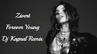 Zivert & LYRIQ - Forever Young (Dj Kapral Remix)