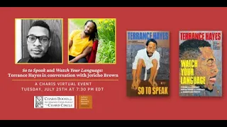 SO TO SPEAK AND WATCH YOUR LANGUAGE: TERRANCE HAYES IN CONVERSATION WITH JERICHO BROWN