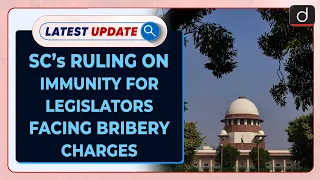Supreme Court’s Ruling on Immunity for Legislators Facing Bribery Charges | Drishti IAS English