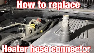 How to replace heater hose connector on 2000-2007 silverado /sierra