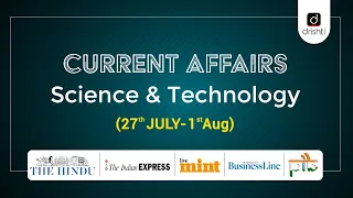 Current Affairs - Science & Technology (27th July - 1st August)