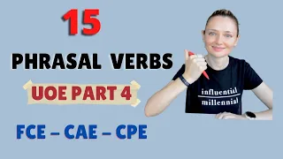 15 phrasal verbs that may appear in the UOE Part 4 at FCE, CAE & CPE exams by Cambridge! 🤩