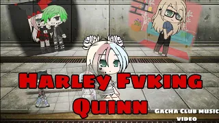 Harley Fvking Quinn || GCMV