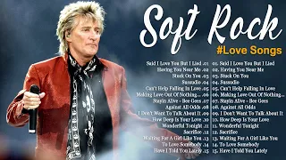 Rod Stewart, Lionel Richie, Air Supply, Bee Gees, Elton John 🎙 Best Soft Rock Songs Of All Time
