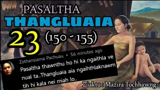LALBULA PASALTHA - 23 ( Thangluaia hlawm sawmhnih pathum na)