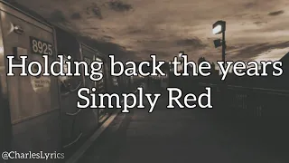 Simply Red - HOLDING BACK THE YEARS (lyrics)