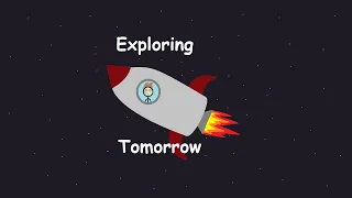 Exploring Tomorrow (Original Song)