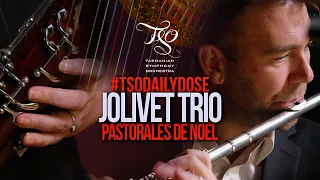 #TSODailyDose JOLIVET Trio Pastorales de Noël