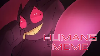 [animation meme] HUMANS [13+]