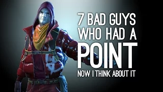 7 Bad Guys Who Had a Point, Now I Think About It