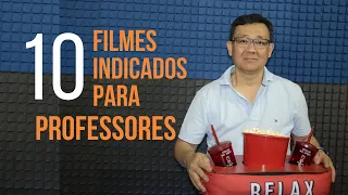 10 Filmes indicado para Professores - Prof Oscar Fujita